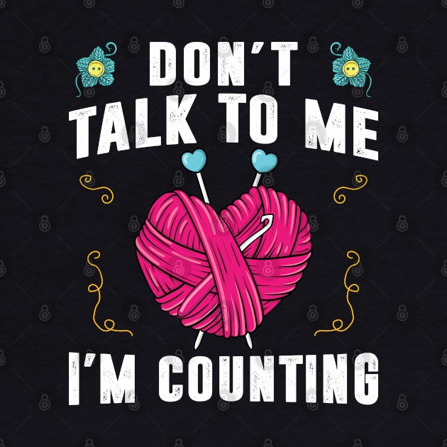 Don't Talk To Me I'm Counting Crochet Shirt Funny Crocheting by Sowrav